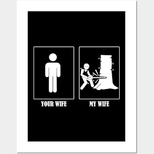 Your Wife My Wife Tree Cutter Posters and Art